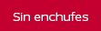 Sin Enchufes